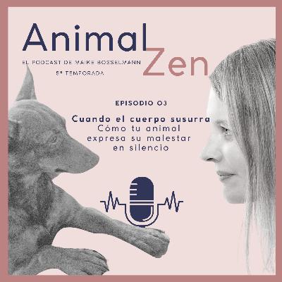 T05E3 - Cuando el cuerpo susurra: Cómo tu animal expresa su malestar en silencio