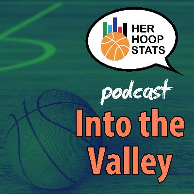 Into the Valley | The Her Hoop Stats Podcast