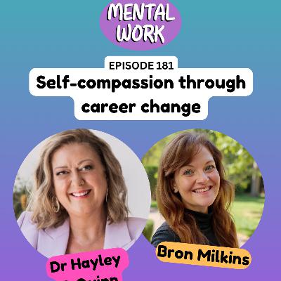 Self-compassion through career change (with Dr Hayley D Quinn)
