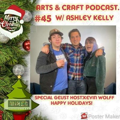 Arts & Craft Podcast #45 w/ Comedian Ashley Kelly Arts & Craft Podcast #45 w/ Comedian Ashley Kelly