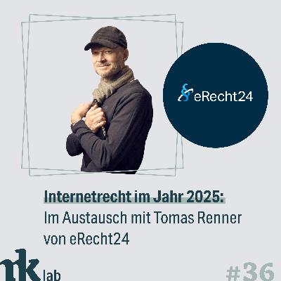 #36 Internetrecht im Jahr 2025: Im Austausch mit Tomas Renner von eRecht24