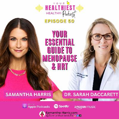 HRT: Understanding the Truth Beyond Myths of Menopause with guest expert Dr. Sarah Dacarrett