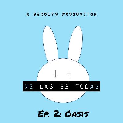 Me Las Sé Todas | Bad Bunny: ‘Oasis’