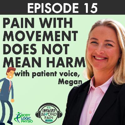 Episode 15: Low back pain fact 5 with patient voice, Megan. 'Pain with movement doesn't mean harm'