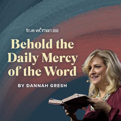 Behold the Daily Mercy of the Word