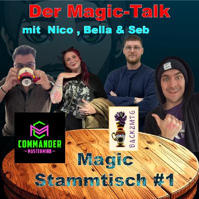 #22: MtG Stammtisch: Magic Talk mit Seb (Back2MtG), Nico und Bellal (Commandermastermind)