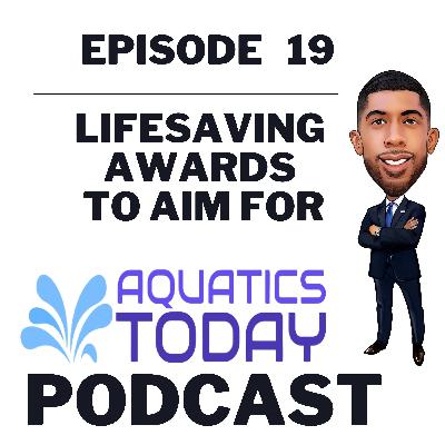 Episode 19 - Lifesaving Awards To Aim For This Summer!