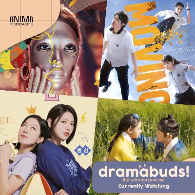 112 | Currently Watching: Moving, Not Others, Mask Girl, My Dearest (Chill & Chat)