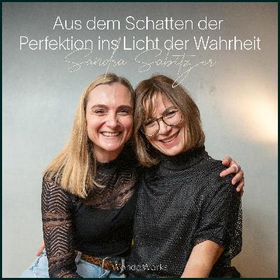 Aus dem Schatten der Perfektion ins Licht der Wahrheit (Sandra Sabitzer) — WonderWorks 21