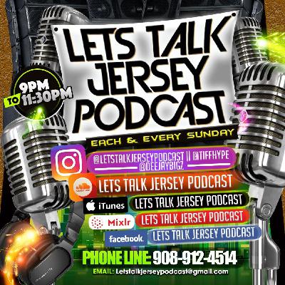 Lets Talk Jersey Podcast Episode #42.5 Mixed By Biggs Intl