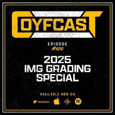 Episode #120 - 2025 IMG Grading Special