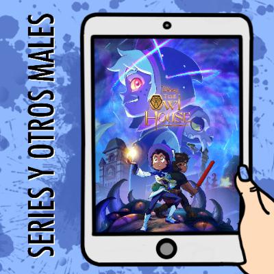 034 | The Owl House terminó... ¿y ahora qué?