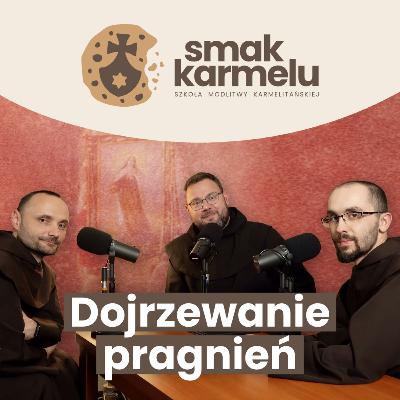 Dojrzewanie pragnień (Rozmowy o Małej Teresie #6)