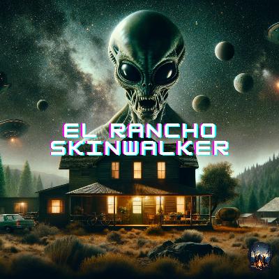Ep. 09 - El Rancho Skinwalker