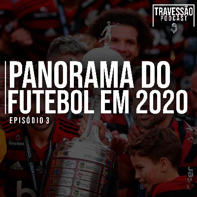 Opiniões polêmicas sobre o futebol em 2020 - TravessãoCast #03 Opiniões polêmicas sobre o futebol em 2020 - TravessãoCast #03