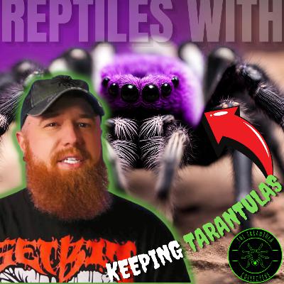 Reptile & Tarantula Conservation and Keeping | Reptiles With Tarantula Collective S04EP59 (REPTILE PODCAST)