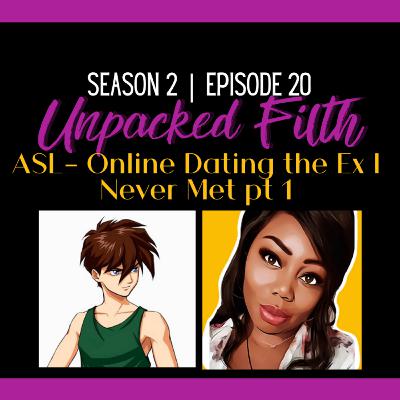 ASL- Online Dating with my ex BF I Never Met Pt 1