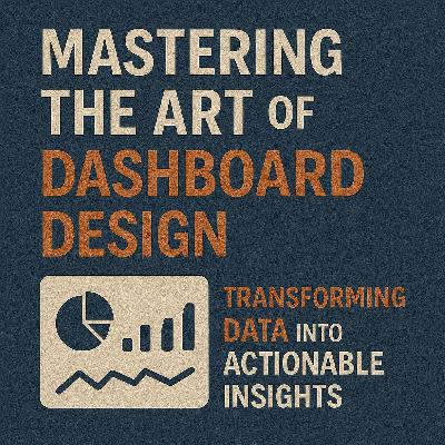 Mastering the Art of Dashboard Design: Transforming Data into Actionable Insights