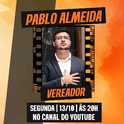 PABLO ALMEIDA | VEREADOR DE BELO HORIZONTE - Fala Luiz Podcast (339)
