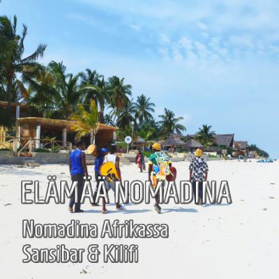 Nomadina Afrikassa podcast - Sansibar & Kilifi (osa5)