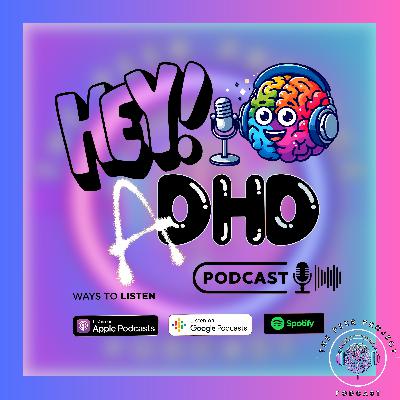 Hey!DHD - Episode 2 Hey!DHD - Episode 2