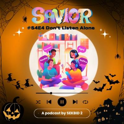 🎃 #𝙎𝘼𝙑𝙄𝙊𝙍 : 𝙎4𝙀𝙋.4 ~ Don’t Listen Alone🔮