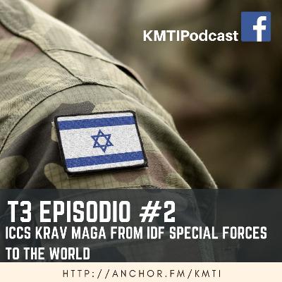 T3 - Episodio #2 - ICCS Krav Maga From IDF Special Forces to the World T3 - Episodio #2 - ICCS Krav Maga From IDF Special Forces to the World