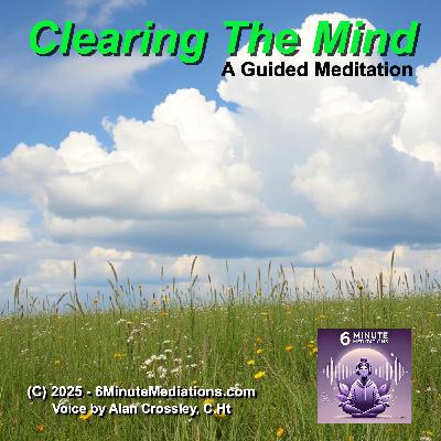 Clearing The Mind - 6 Minute Meditation