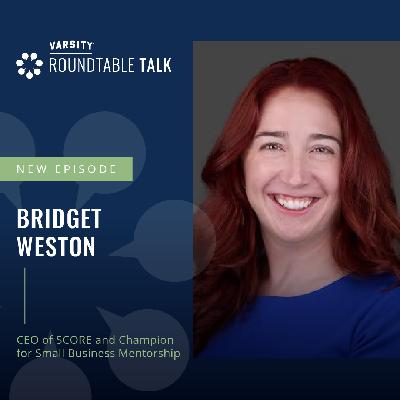 EP 20 / Bridget Weston / CEO of SCORE and Champion for Retired & Older Adult Mentors
