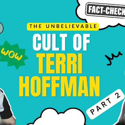 The Cult of Terri Hoffman (Part Two) The Cult of Terri Hoffman (Part Two)