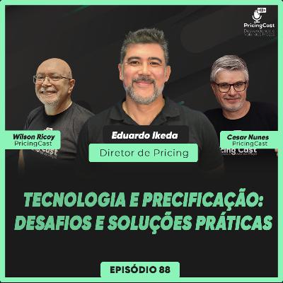 Tecnologia e Precificação: Desafios e Soluções Práticas | PricingCast #88
