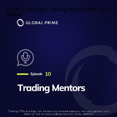 Finding the Right Trading Mentor with Akil Stokes