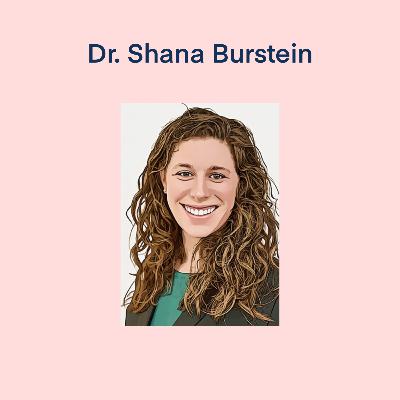 From The Inside: A Conversation with Dr. Shana Burstein