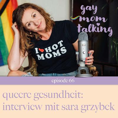 # 66 Queere Gesundheit: Interview mit Sara Grzybek