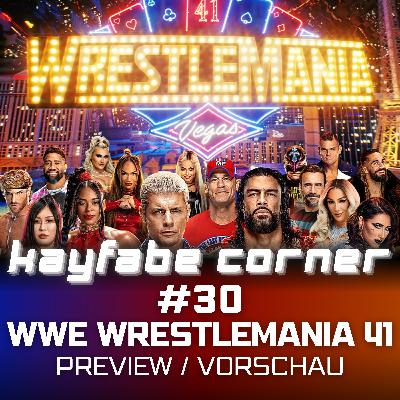 #30 WWE WrestleMania 41 Preview: Wer bookt diesen Sche*ß?