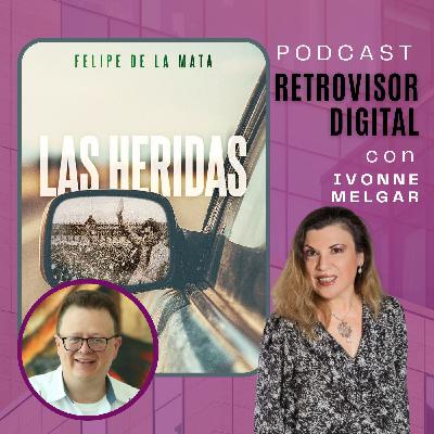 Ep 25 | Las Heridas de Felipe de la Mata Pizaña Ep 25 | Las Heridas de Felipe de la Mata Pizaña