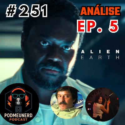 #251 - ALIEN: EARTH - EP. 5 - Voltando as Raízes? - ANÁLISE - Feat. A Era Nerd #251 - ALIEN: EARTH - EP. 5 - Voltando as Raízes? - ANÁLISE - Feat. A Era Nerd