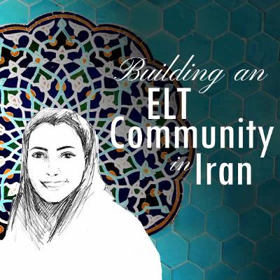 Building an ELT Community in Iran Building an ELT Community in Iran