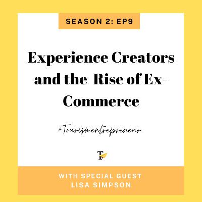 Experience Creators and the Rise of Ex-commerce with Lisa Simpson of Easol