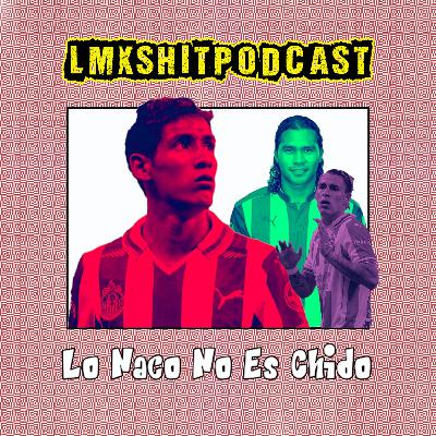 13 - Lo Naco No Es Chido