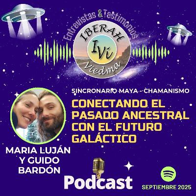 CONECTANDO EL PASADO ANCESTRAL CON EL FUTURO GALÁCTICO, María Luján Castañeda y Guido Bardón CONECTANDO EL PASADO ANCESTRAL CON EL FUTURO GALÁCTICO, María Luján Castañeda y Guido Bardón