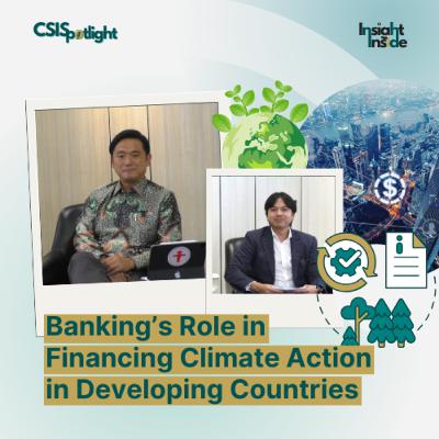 #CSISpotlight Eps 5: Banking's Role in Financing Climate Action in Developing Countries