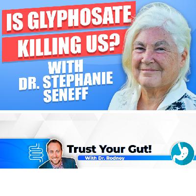 Is Glyphosate Killing Us?