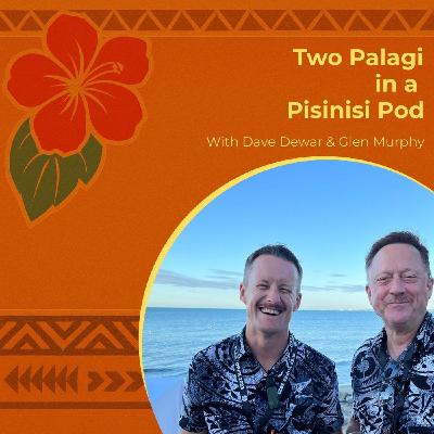 Two Palagi in a Pisinisi Pod - February 28 2026