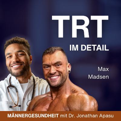 #86 - TRT im Detail - Alles was du wissen musst! | Max Madsen bei Männergesundheit #86 - TRT im Detail - Alles was du wissen musst! | Max Madsen bei Männergesundheit