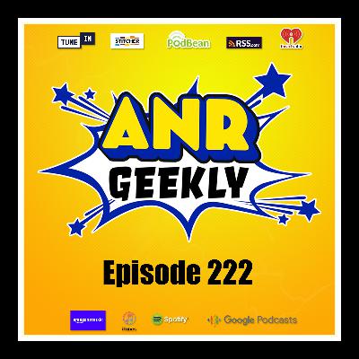 ANR Geekly 222 - More Reveals? More Pre-orders!