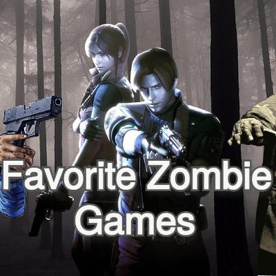 Our Favorite Zombie Videogames!