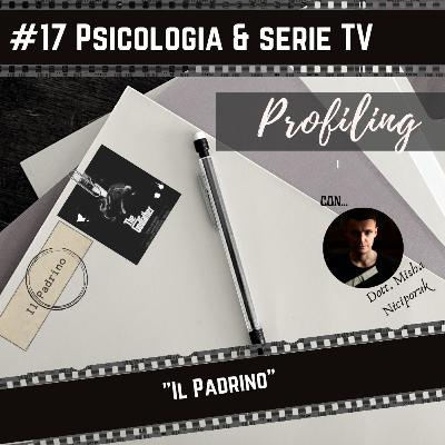 #17 Psicologia e serie TV : "Il Padrino" | Spoiler alert I con... Misha!
