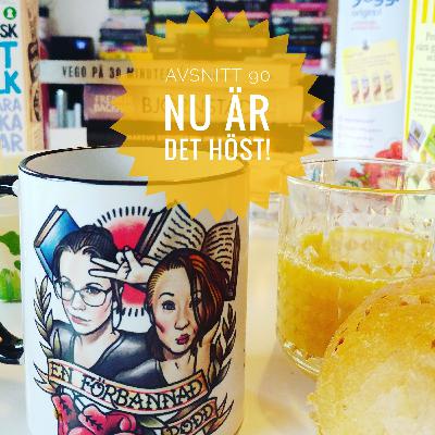 Avsnitt 90: Nu är det höst! Avsnitt 90: Nu är det höst!