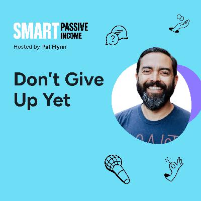 SPI 913: Don't Give Up Yet SPI 913: Don't Give Up Yet